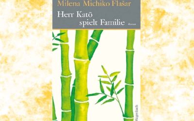 "Herr Kato spielt Familie" Milena Michiko Flasar